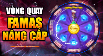 VÒNG QUAY FAMAS NÂNG CẤP